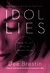 Idol Lies: Facing the Truth About Our Deepest Desires