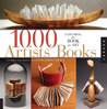 1,000 Artists' Books: A Showcase of Fine Hand-Bound Structures