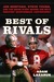 Best of Rivals: Joe Montana, Steve Young, and the Inside Story behind the NFL's Greatest Quarterback Controversy
