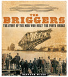 The Briggers: The Story of the Men Who Built the Fourth Bridge