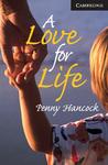 A Love for Life (Cambridge English Readers: Level 6) A Love for Life (Cambridge English Readers: Level 6)