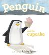 Penguin and the Cupcake by Ashley Spires Penguin and the Cupcake by Ashley Spires