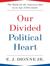 Our Divided Political Heart: The Battle for the American Idea in an Age of Discontent (Audio CD)