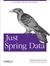 Just Spring Data Access by Madhusudhan Konda Just Spring Data Access by Madhusudhan Konda