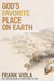 God's Favorite Place on Earth by Frank Viola God's Favorite Place on Earth by Frank Viola