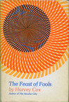 The Feast of Fools: A Theological Essay on Festivity and Fantasy The Feast of Fools: A Theological Essay on Festivity and Fantasy
