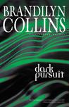 Dark Pursuit by Brandilyn Collins Dark Pursuit by Brandilyn Collins