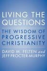 Living the Questions: The Wisdom of Progressive Christianity