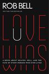 Love Wins by Rob Bell Love Wins by Rob Bell