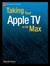Taking Your Apple TV to the...