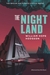 The Night Land: A Love Tale
