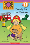 Scholastic Reader Level 1: BOB Books: Buddy to the Rescue Scholastic Reader Level 1: BOB Books: Buddy to the Rescue