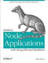 Building Node Applications with MongoDB and Backbone Building Node Applications with MongoDB and Backbone