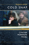 Cold Snap by Cynthia Morrison Phoel Cold Snap by Cynthia Morrison Phoel