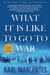 What It Is Like To Go To War (Paperback)