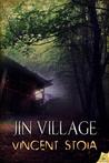 Jin Village by Vincent Stoia Jin Village by Vincent Stoia