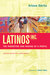 Latinos, Inc.: The Marketing and Making of a People, Updated Edition, with a New Preface (Paperback)
