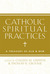 Catholic Spirituality by Colleen Griffith