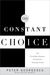 The Constant Choice by Peter Georgescu