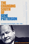 The Changing South of Gene Patterson: Journalism and Civil Rights, 1960-1968 The Changing South of Gene Patterson: Journalism and Civil Rights, 1960-1968