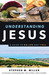 Understanding Jesus: A Guide to His Life and times