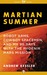 Martian Summer: Robot Arms, Cowboy Spacemen, and My 90 Days with the Phoenix Mars Mission (ebook)