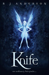 Knife by R.J. Anderson Knife by R.J. Anderson