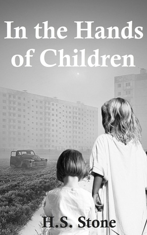 In the Hands of Children by H.S. Stone In the Hands of Children by H.S. Stone