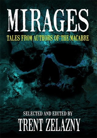 Mirages: Tales From Authors of the Macabre