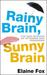 Rainy Brain, Sunny Brain: How to Retrain Your Brain to Overcome Pessimism and Achieve a More Positive Outlook (Paperback)