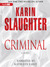 Criminal by Karin Slaughter Criminal by Karin Slaughter
