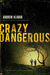Crazy Dangerous (Kindle Edition)