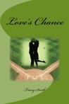 Love's Chance (Love Trilogy, #3)