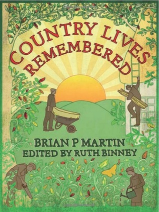Country Lives Remembered by Brian P. Martin Country Lives Remembered by Brian P. Martin