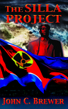 The Silla Project by John C. Brewer The Silla Project by John C. Brewer