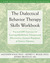 The Dialectical Behavior Therapy Skills Workbook: Practical Dbt Exercises for Learning Mindfulness, Interpersonal Effectiveness, Emotion Regulation, and Distress Tolerance (ebook)