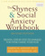 Shyness and Social Anxiety Workbook: Proven, Step-by-Step Techniques for Overcoming your Fear (Paperback)
