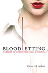 Bloodletting by Victoria Leatham Bloodletting by Victoria Leatham