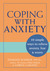 Coping with Anxiety: 10 Simple Ways to Relieve Anxiety, Fear, and Worry