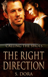 The Right Direction (Calling the Shots, #2) The Right Direction (Calling the Shots, #2)