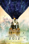 Wilde Stories 2012: The Year’s Best Gay Speculative Fiction Wilde Stories 2012: The Year’s Best Gay Speculative Fiction