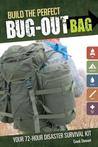 Build the Perfect Bug Out Bag by Creek Stewart Build the Perfect Bug Out Bag by Creek Stewart