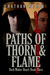 Paths of Thorn and Flame (C...