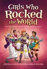 Girls Who Rocked The World by Michelle R. McCann