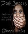 Dark Spaces - A collection of suspenseful short stories