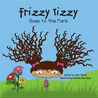 Frizzy Tizzy Goes to the Park