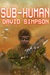 Sub-Human (Post-Human Prequel)