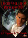 Deep Blues Goodbye (Altered States, #2)