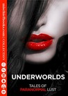 Underworlds: Tales of Paranormal Lust