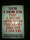 New Choices: The Latest Options in Treating Breast Cancer